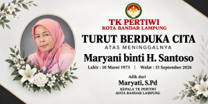 Keluarga Besar TK Pertiwi Kota Bandar Lampung Sampaikan Duka Cita Atas Wafatnya Maryani Binti H. Santoso